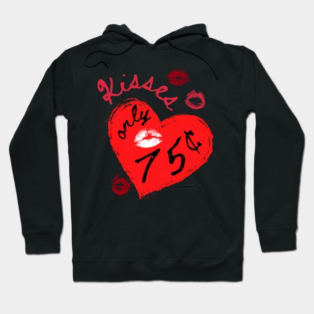 Kisses Only 75¢ Hoodie by TJWDraws